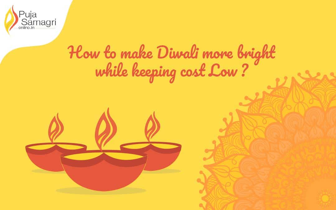 How to make Diwali brighter while keeping the cost low?