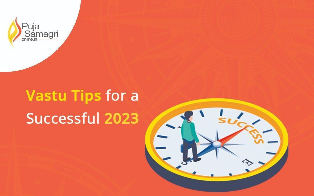 Vastu Tips For a Successful 2023