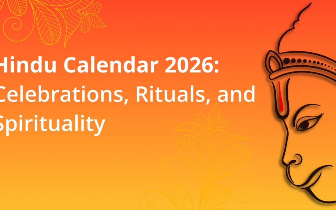Hindu Calendar 2026: Celebrations, Rituals, and Spirituality